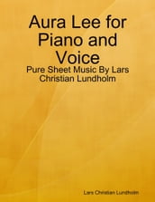 Aura Lee for Piano and Voice - Pure Sheet Music By Lars Christian Lundholm