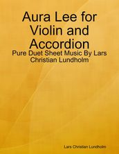 Aura Lee for Violin and Accordion - Pure Duet Sheet Music By Lars Christian Lundholm