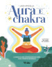 Aura e chakra. La meravigliosa connessione dei corpi con lo spirito universale