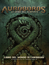 Auroboros. Le spire del serpente. Libro del mondo di Lawbrand