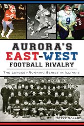 Aurora s East-West Football Rivalry