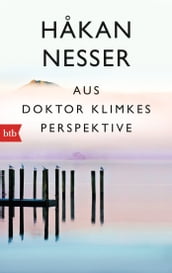 Aus Doktor Klimkes Perspektive