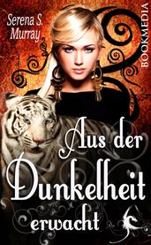 Aus der Dunkelheit erwacht: Fantasy Roman