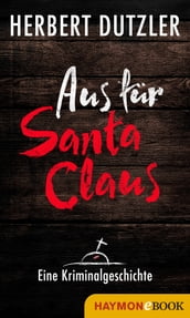 Aus für Santa Claus. Eine Kriminalgeschichte