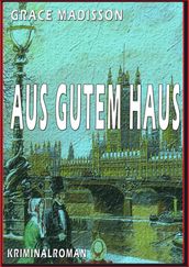 Aus gutem Haus