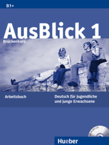 Ausblick. Arbeitsbuch. Per le Scuole superiori. Con CD Audio. 1. - Anni Fischer-Mitziviris