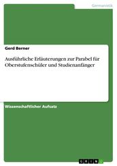 Ausführliche Erläuterungen zur Parabel für Oberstufenschüler und Studienanfänger