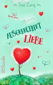 Ausgerechnet Liebe