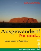 Ausgewandert! Na und  (Serie II)