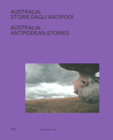 Australia. Storie dagli antipodi. Ediz. italiana e inglese