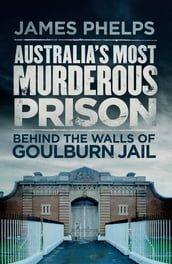 Australia s Most Murderous Prison
