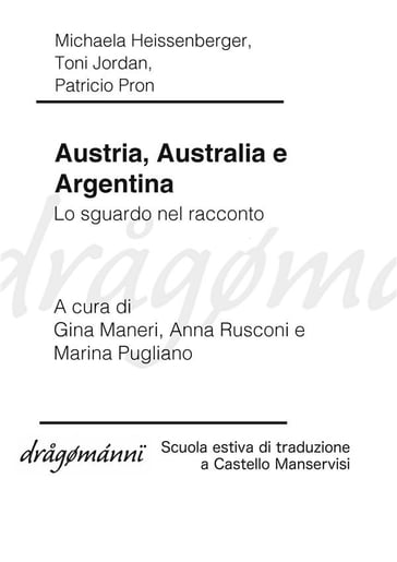 Austria, Australia e Argentina - Michaela Heissenberger - Toni Jordan - Patricio Pron - Gina Maneri - Anna Rusconi - Marina Pugliano