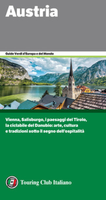 Austria. Vienna, Salisburgo, i paesaggi del Tirolo, la ciclabile del Danubio: arte, cultura e tradizioni sotto il segno dell'ospitalità