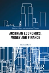 Austrian Economics, Money and Finance