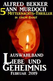 Auswahlband Liebe und Geheimnis Februar 2019 5 Mitternachts-Thriller in einem Band!