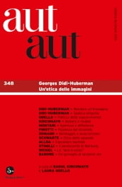 Aut aut 348 - Georges Didi-Huberman. Un etica delle immagini