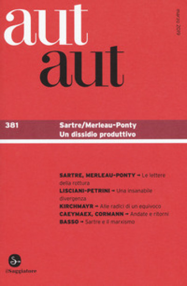 Aut aut. 381: Sartre/Merleau-Ponty. Un dissidio produttivo