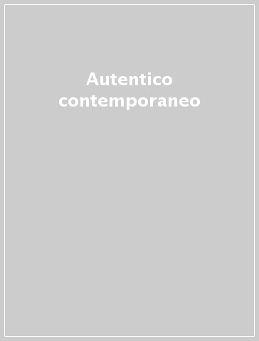 Autentico contemporaneo