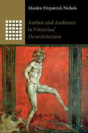 Author and Audience in Vitruvius  De architectura