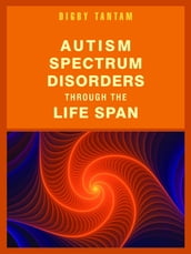 Autism Spectrum Disorders Through the Life Span