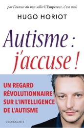 Autisme : j accuse !