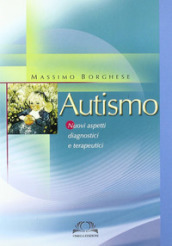 Autismo. Nuovi aspetti diagnostici e terapeutici