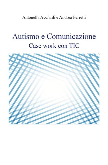 Autismo e Comunicazione - Antonella Acciardi - Andrea Ferretti