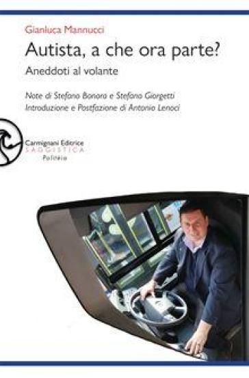 Autista, a che ora parte? Aneddoti al volante - Gianluca Mannucci | Manisteemra.org