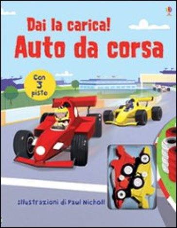 Auto da corsa. Ediz. illustrata. Con gadget - Sam Taplin - Paul Nicholl