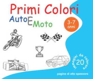 Auto e moto. Primi colori - Roberto Roti