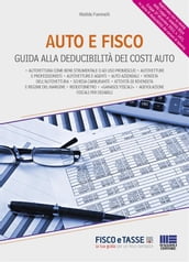 Auto e fisco. Guida alla deducibilità dei costi auto