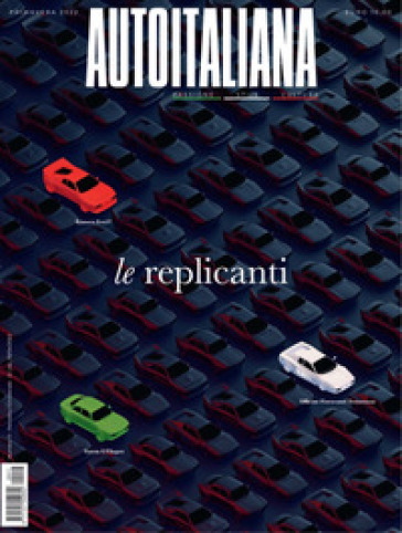 Auto italiana. Passione stile cultura. 11: Le replicanti