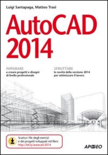 AutoCad 2014 - Luigi Santapaga - Matteo Trasi