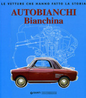 Autobianchi bianchina. Ediz. illustrata