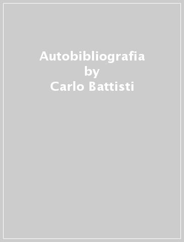 Autobibliografia - Carlo Battisti