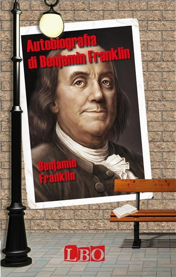 Autobiografia di Benjamin Franklin - Benjamin Franklin