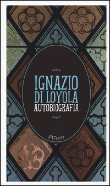 Autobiografia. Con e-book - Ignazio Di Loyola (santo)