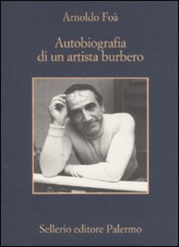 Autobiografia di un artista burbero - Arnoldo Foà