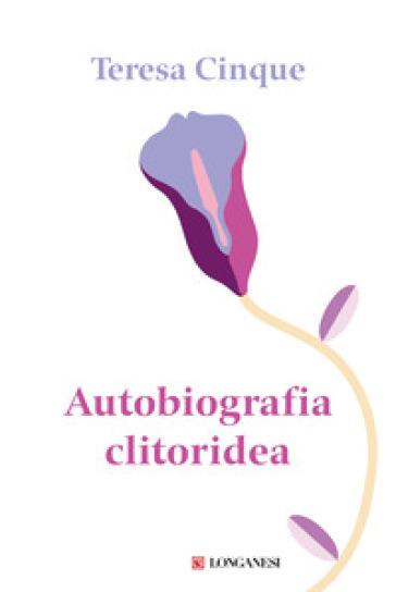 Autobiografia clitoridea - Cinque Teresa