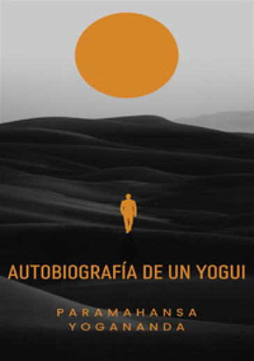 Autobiografia de un yogui - Paramahansa Yogananda