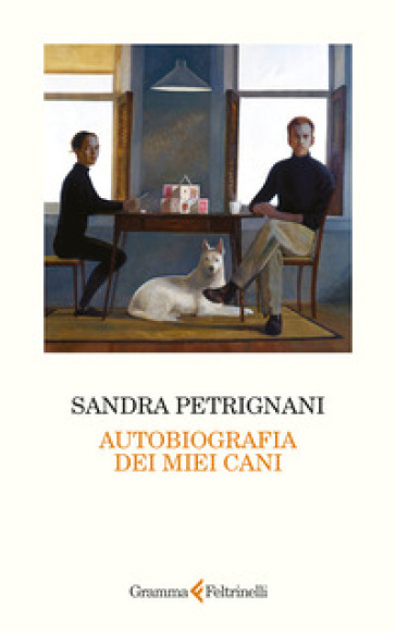 Autobiografia dei miei cani - Sandra Petrignani