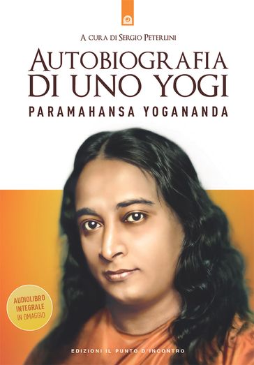 Autobiografia di uno yogi - Paramahansa Yogananda - Sergio Peterlini