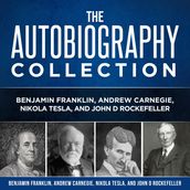 Autobiography Collection: Benjamin Franklin, Andrew Carnegie, Nikola Tesla, and John D. Rockefeller