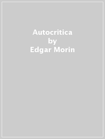 Autocritica - Edgar Morin