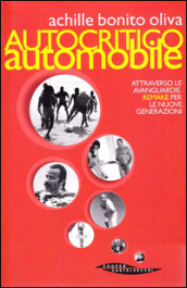 Autocritico automobile attraverso le avanguardie. Remake per le nuove generazioni