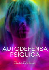 Autodefensa psiquica. Nuova ediz.