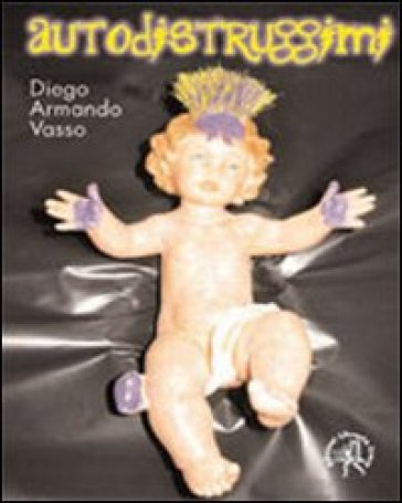 Autodistruggimi - Diego A. Vasso