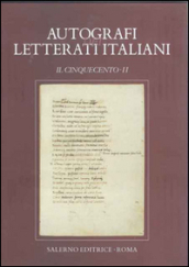 Autografi dei letterati italiani. Il Cinquecento. 2.