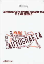 Autografia ed epistolografia tra XI e XIII secolo. Per un