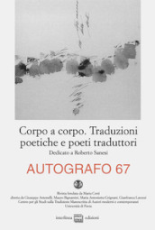 Autografo (2022). 67: Corpo a corpo. Traduzioni poetiche e poeti traduttori